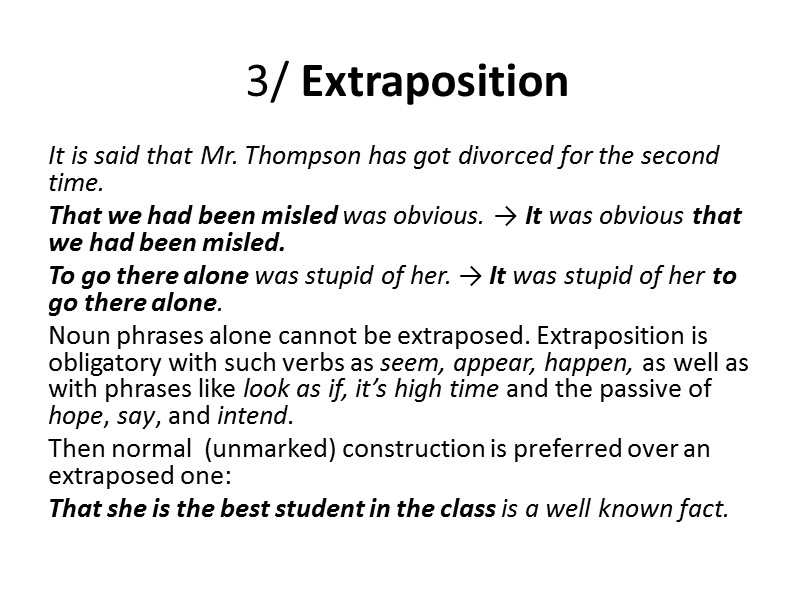 3/ Extraposition It is said that Mr. Thompson has got divorced for the second